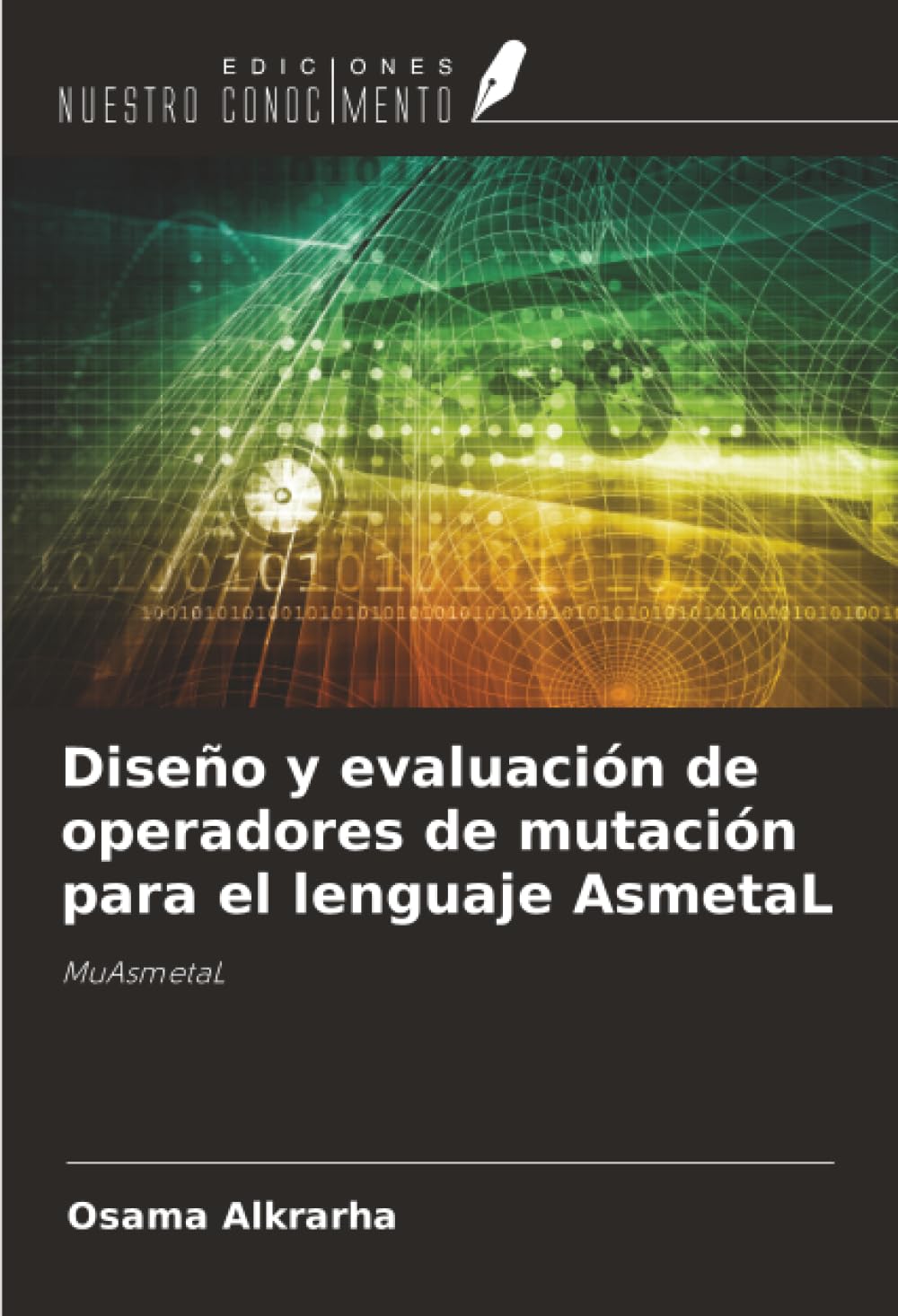 Diseño y evaluación de operadores de mutación para el lenguaje AsmetaL: MuAsmetaL