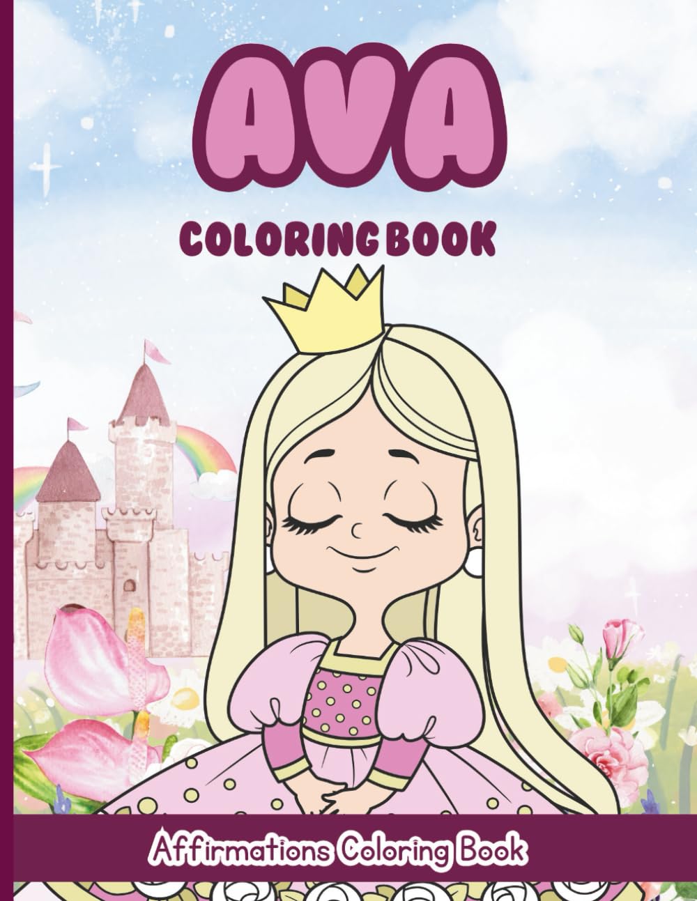 Ava Coloring Book: Affirmations Coloring Book, A Creative Journey of Positive Empowerments