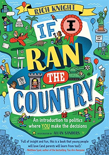 Wren & Rook If I Ran the Country: An introduction to politics where YOU make the decisions