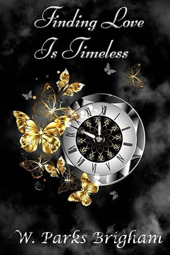 Finding Love Is Timeless: Golden Years Series Book 7 Novella (The Golden Years Series Book 7 Novella)