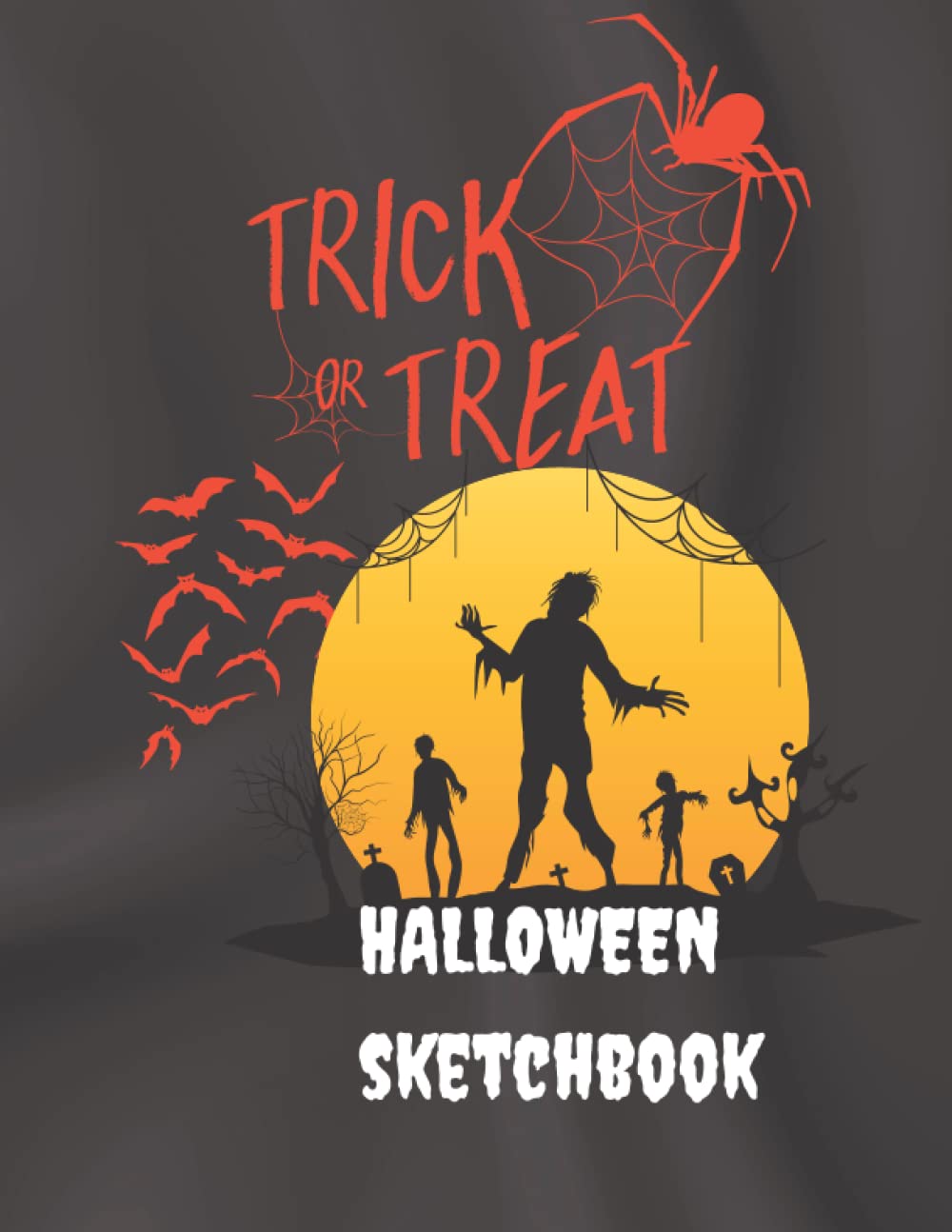 Trick Or Treat Halloween Sketchbook: Large unlined zombies themed blank book for drawing, sketching, painting and doodling: Halloween Gift for Art Class, Kids, Teens And Adults.