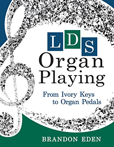  LDS Organ Playing: From Ivory Keys to Organ Pedals