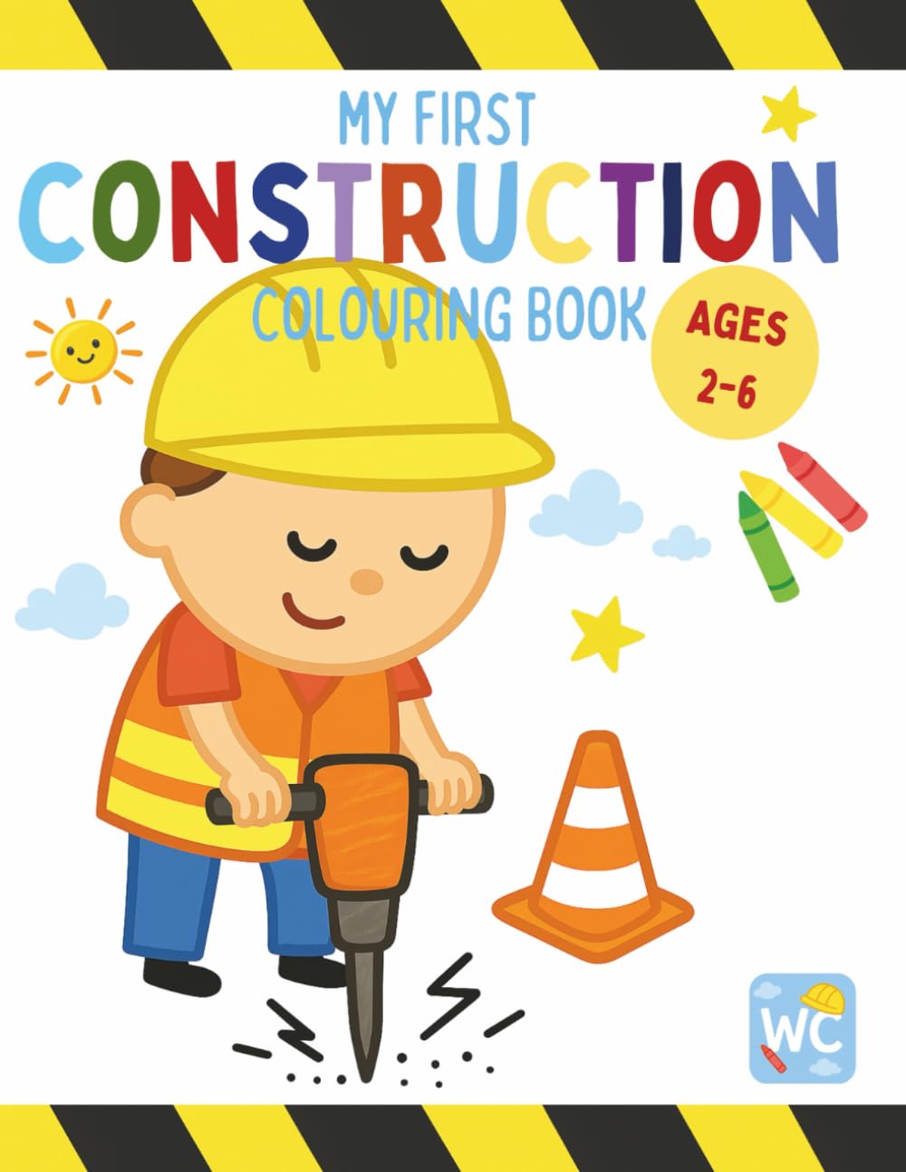 My First Construction Colouring Book for Kids: Fun Colouring Construction Pages for Kids Ages 2-6