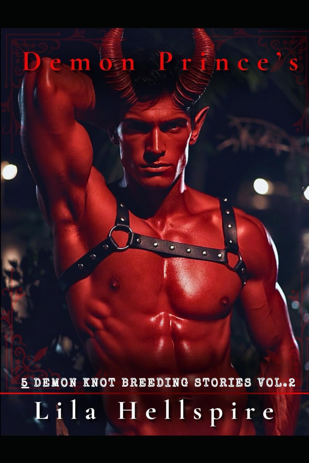 Claimed by the Demon Prince: 5 Filthy Shorts With Breeding, Corruption & Eternal Submission (Short Demon Erotica Bundle Collections By Lila Hellspire)