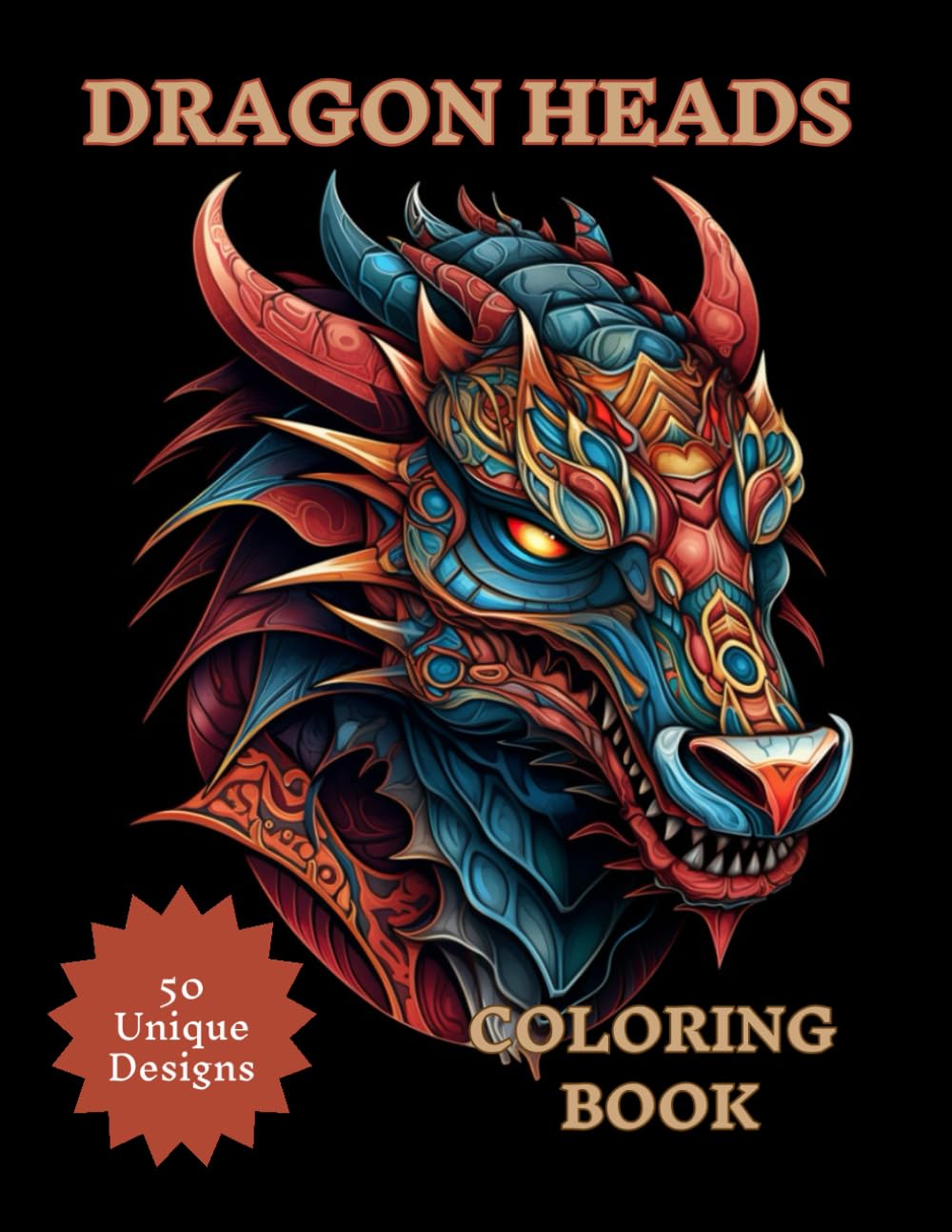 DRAGON HEADS COLORING BOOK: 50 Unique Dragon Head Illustrations for Teens and Adults to Color