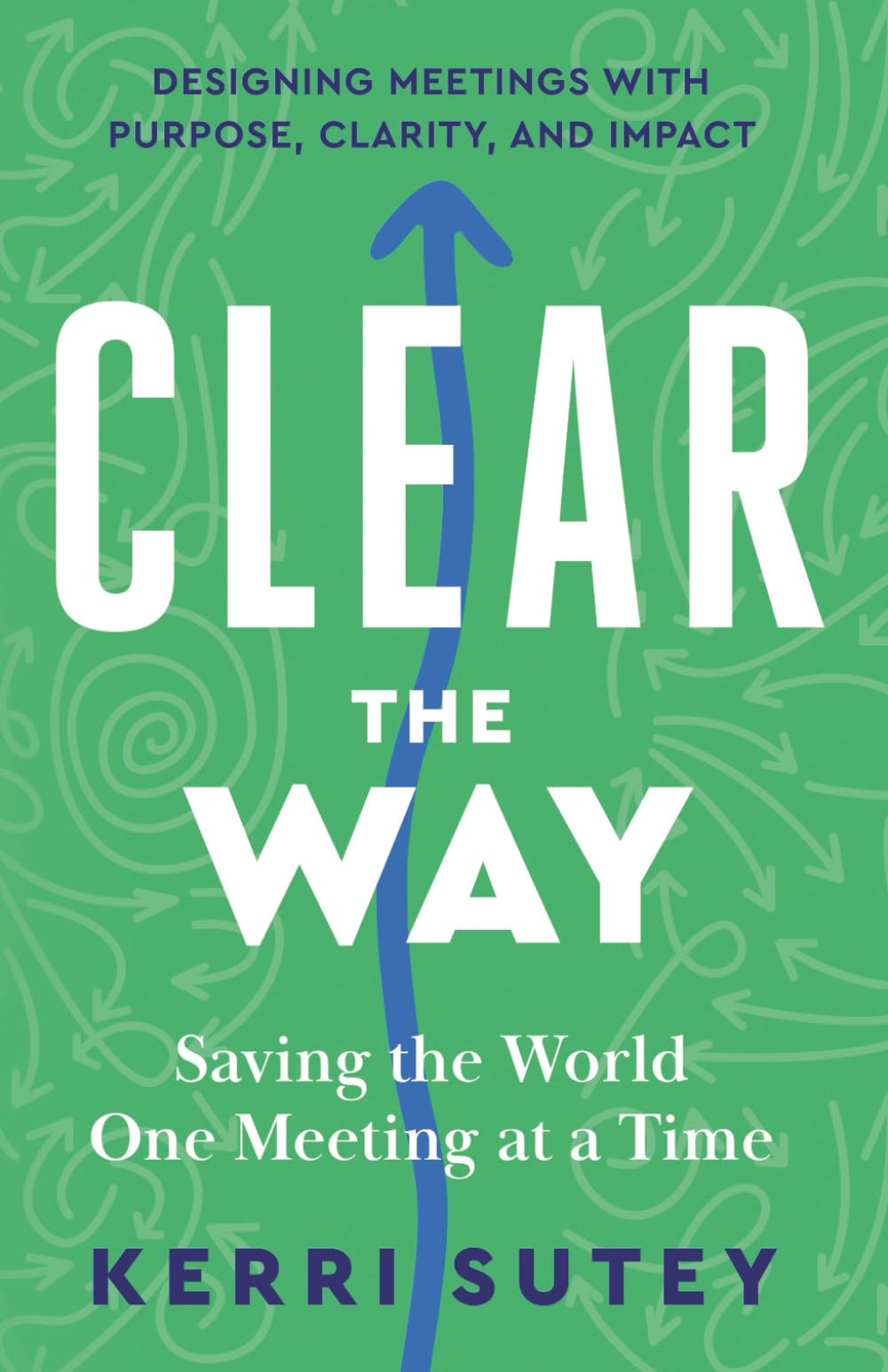 CLEAR the Way: Saving the World One Meeting at Time