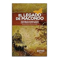 El legado de Macondo: Antología de ensayos críticos sobre Gabriel García Márquez 958741585X Book Cover