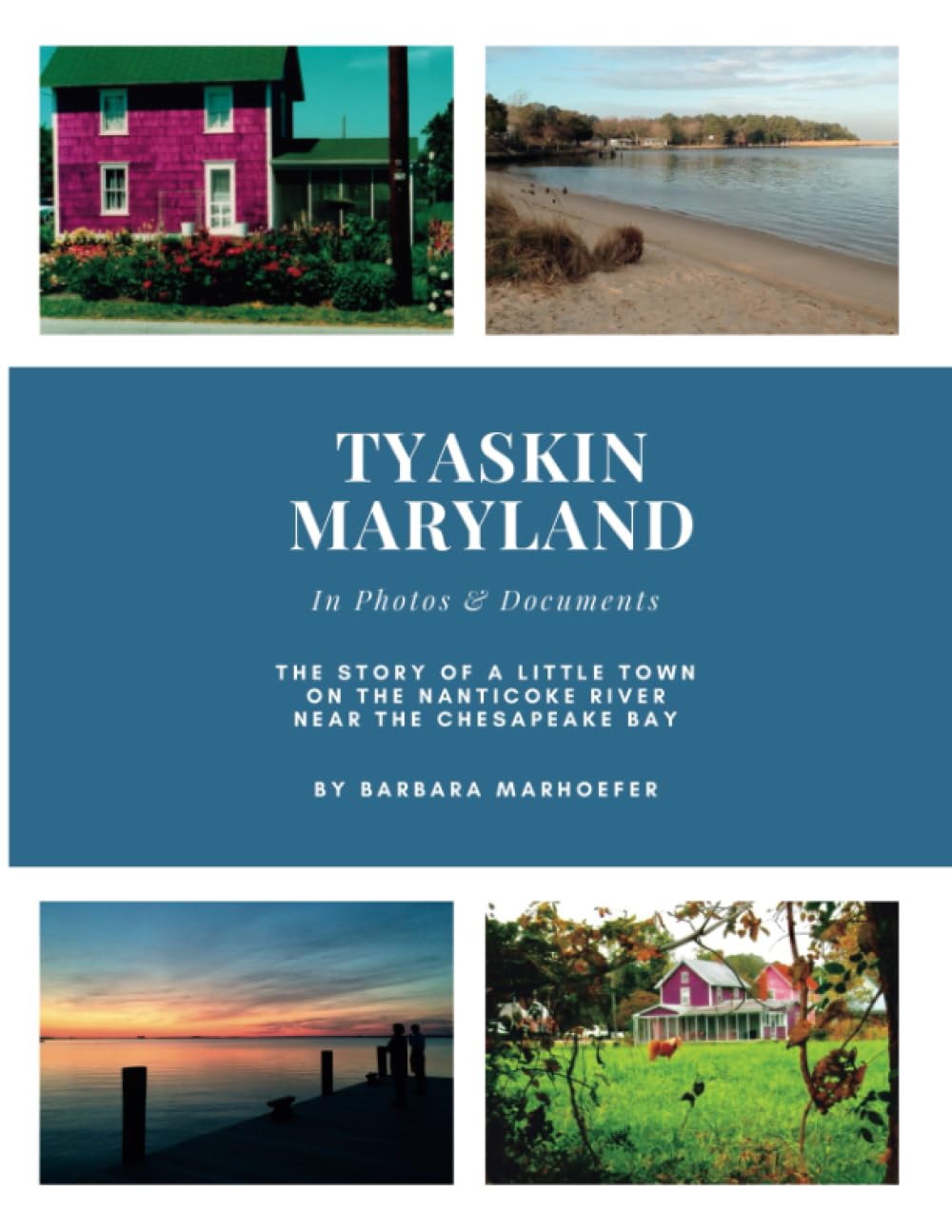 Tyaskin, Maryland In Photos & Documents The Story of a Little Town on