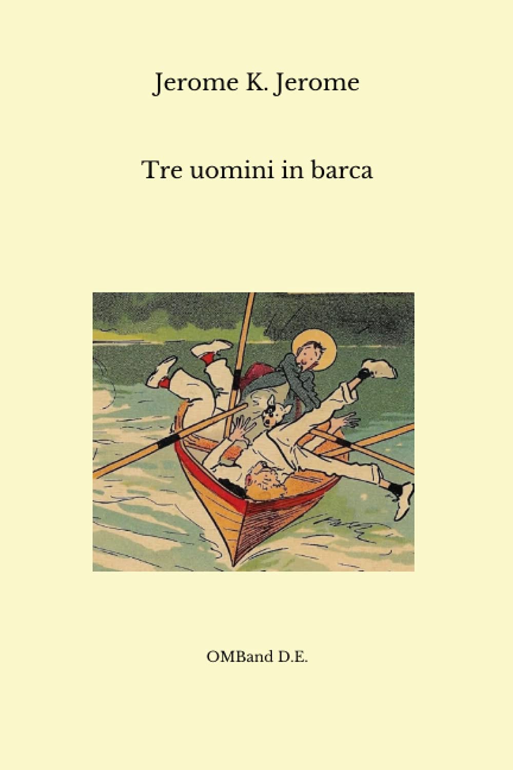 Tre uomini in barca: (Edizione originale integrale)