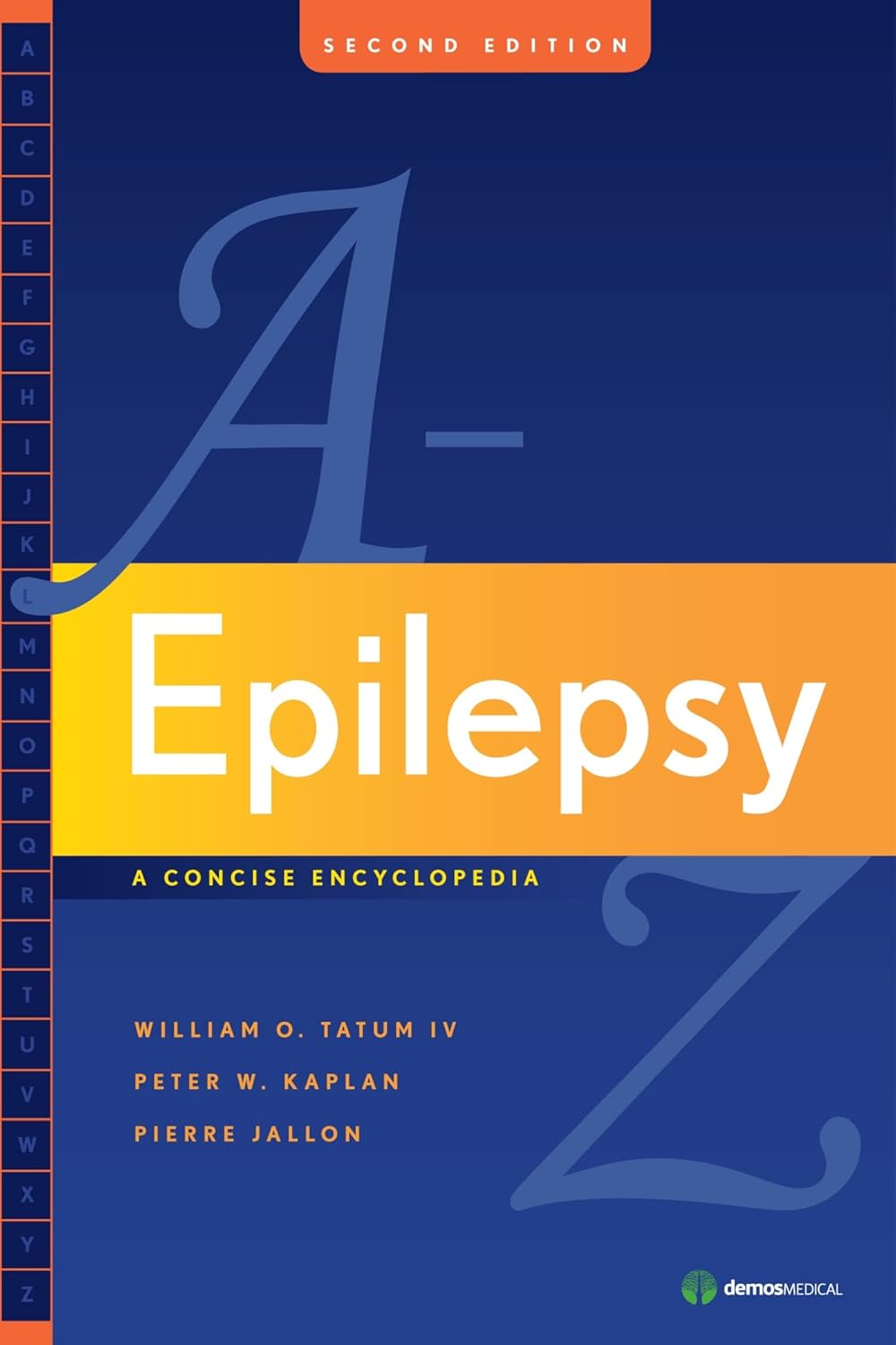 Epilepsy A to Z A Concise Encyclopedia Tatum IV DO, William, Kaplan