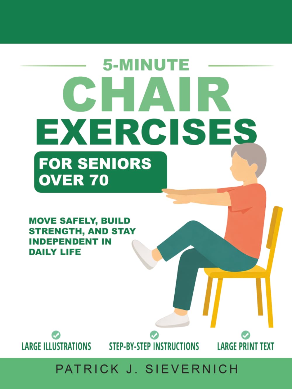 5-Minute Chair Exercises for Seniors Over 70: Move Safely, Build Strength, and Stay Independent in Daily Life (Stay Active After 70)
