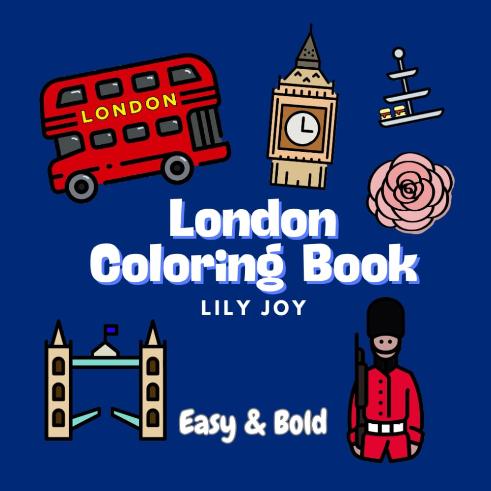 London Coloring Book: Bold and Easy for Adults and Kids, Famous Landmark and Cultural Icons for Coloring