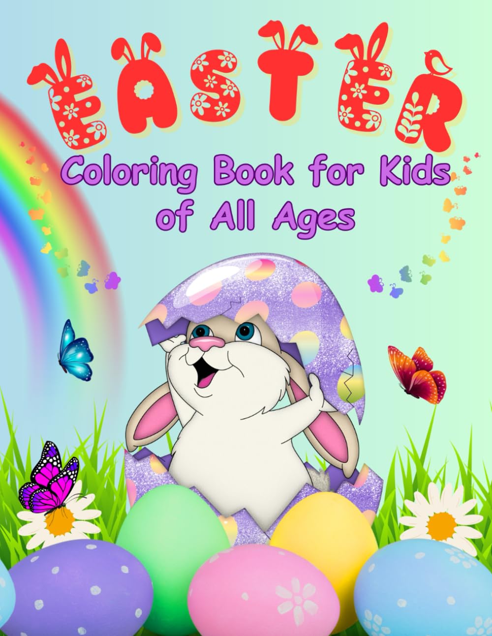 Easter Coloring Book for Kids of All Ages: 60+ Bold and Easy Coloring Pages with Cute Springtime Designs