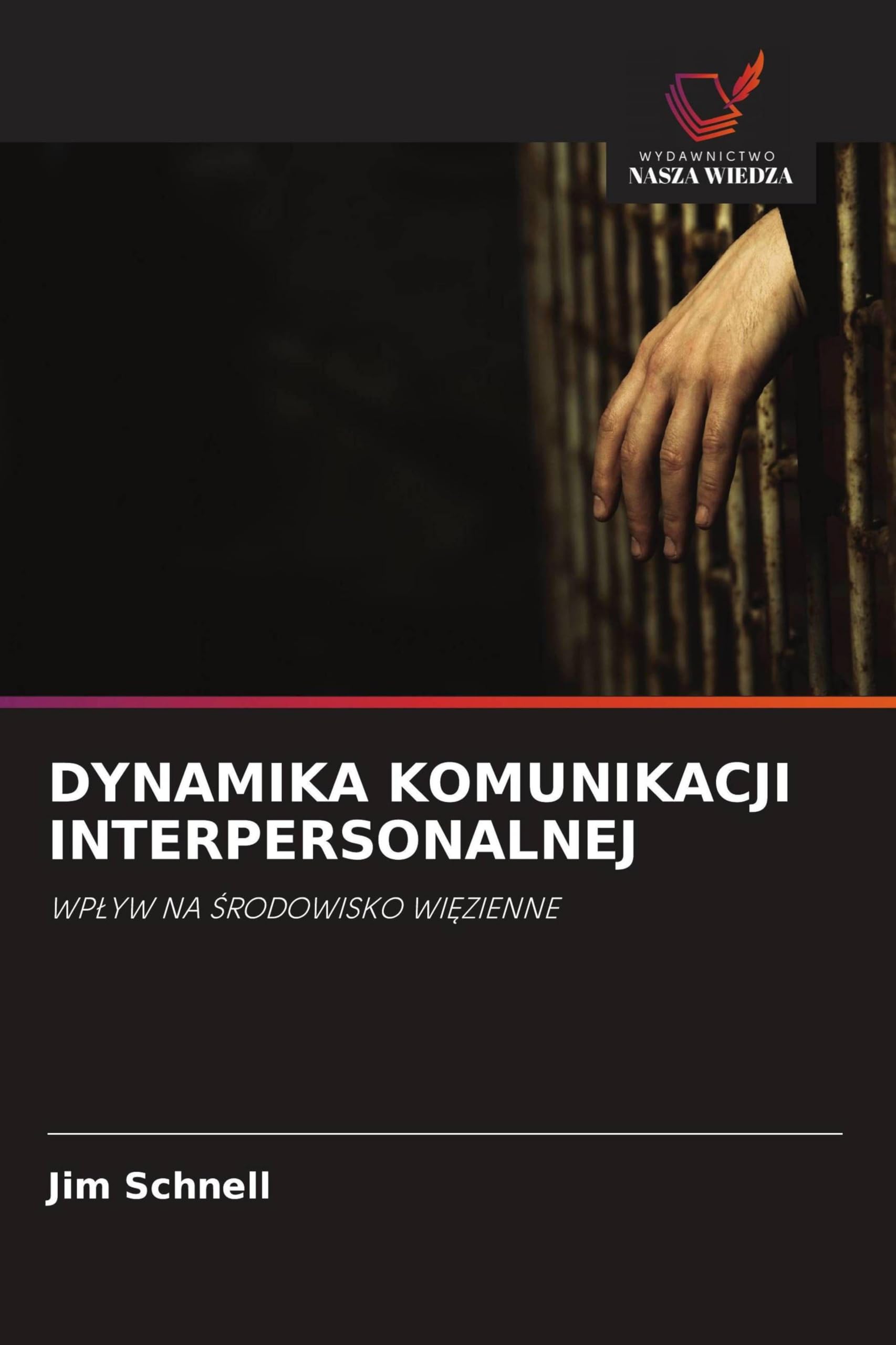 Dynamika Komunikacji Interpersonalnej: WP¿YW NA ¿RODOWISKO WI¿ZIENNE