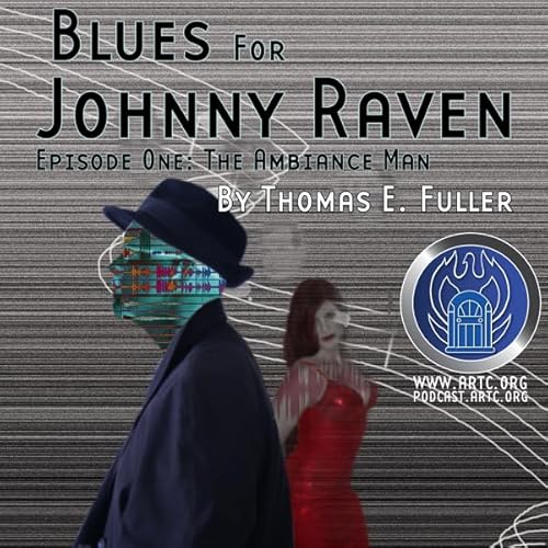 Blues for Johnny Raven: Episode One: The Ambiance Man