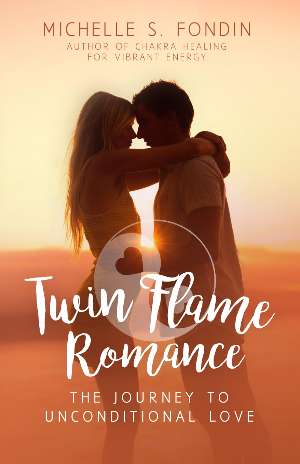 Twin Flame Romance: The Journey to Unconditional Love: 1 (Twin Flame Romance Relationships)