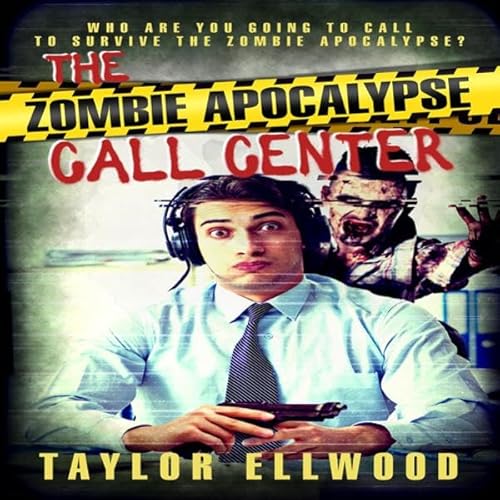 The Zombie Apocalypse Call Center Audiolivro Por Taylor Ellwood capa