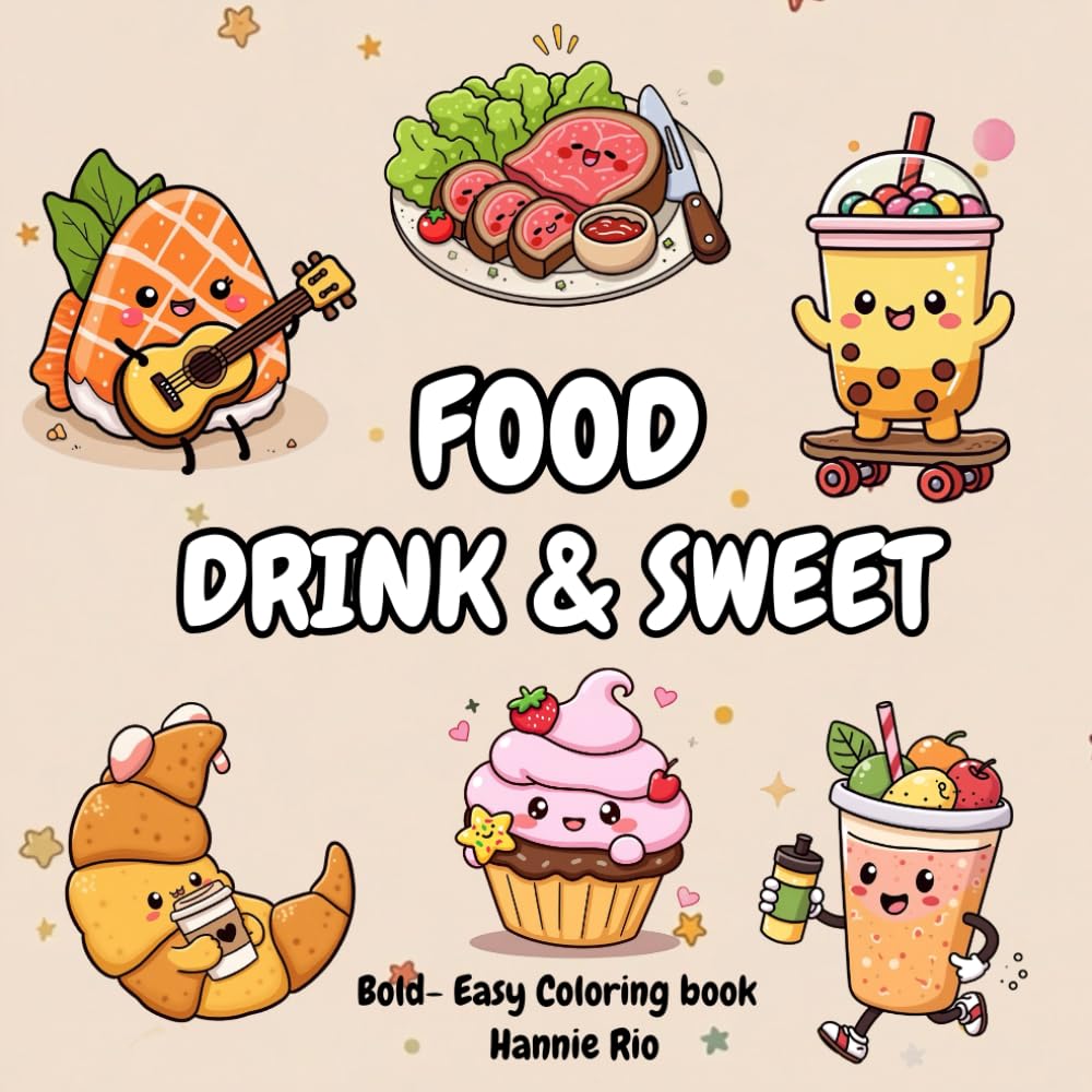 Food Drink & Sweet: Food, Drinks & Sweets Coloring Book for All Ages – 36 Big, Bold & Easy Designs of Snacks, Desserts, Fruits for Relaxation and Fun (Simple & Bold Coloring Pages)