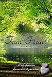  Trail of the Heart: A tale of true love discovered one step at a time (English Edition)