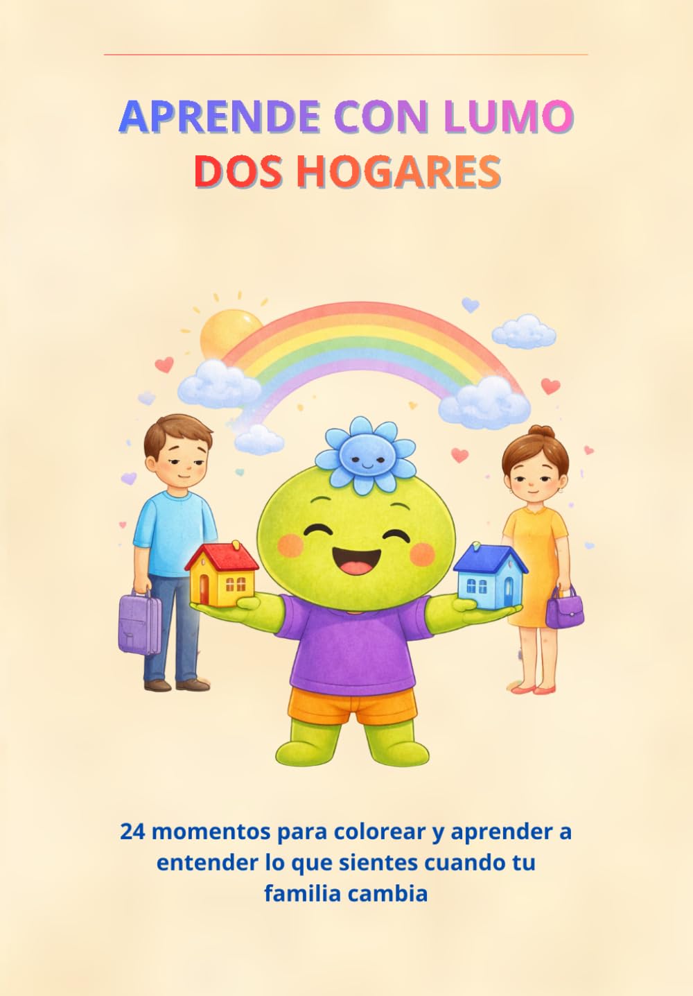Aprende con Lumo dos hogares.: 24 momentos para colorear y comprender lo que sientes cuando tienes dos hogares