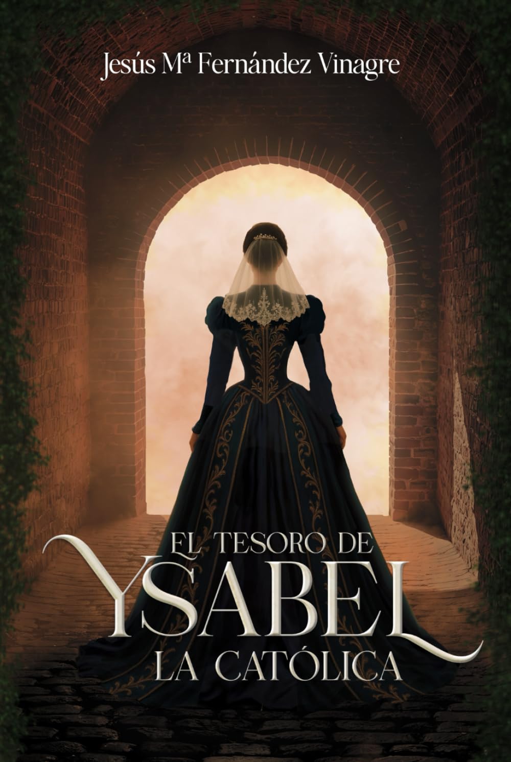 EL TESORO DE YSABEL LA CATÓLICA: Una novela histórica donde unos arqueólogos se empeñan en desentrañar el secreto de la Corona de Castilla, oculto ... más determinante: la reina Isabel la Católica