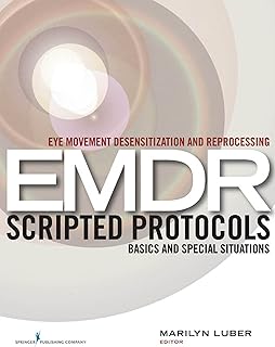 Eye Movement Desensitization and Reprocessing (EMDR) Scripted Protocols: Basics and Special Situations (1st Edition, Paperback) – Highly Rated EMDR Book