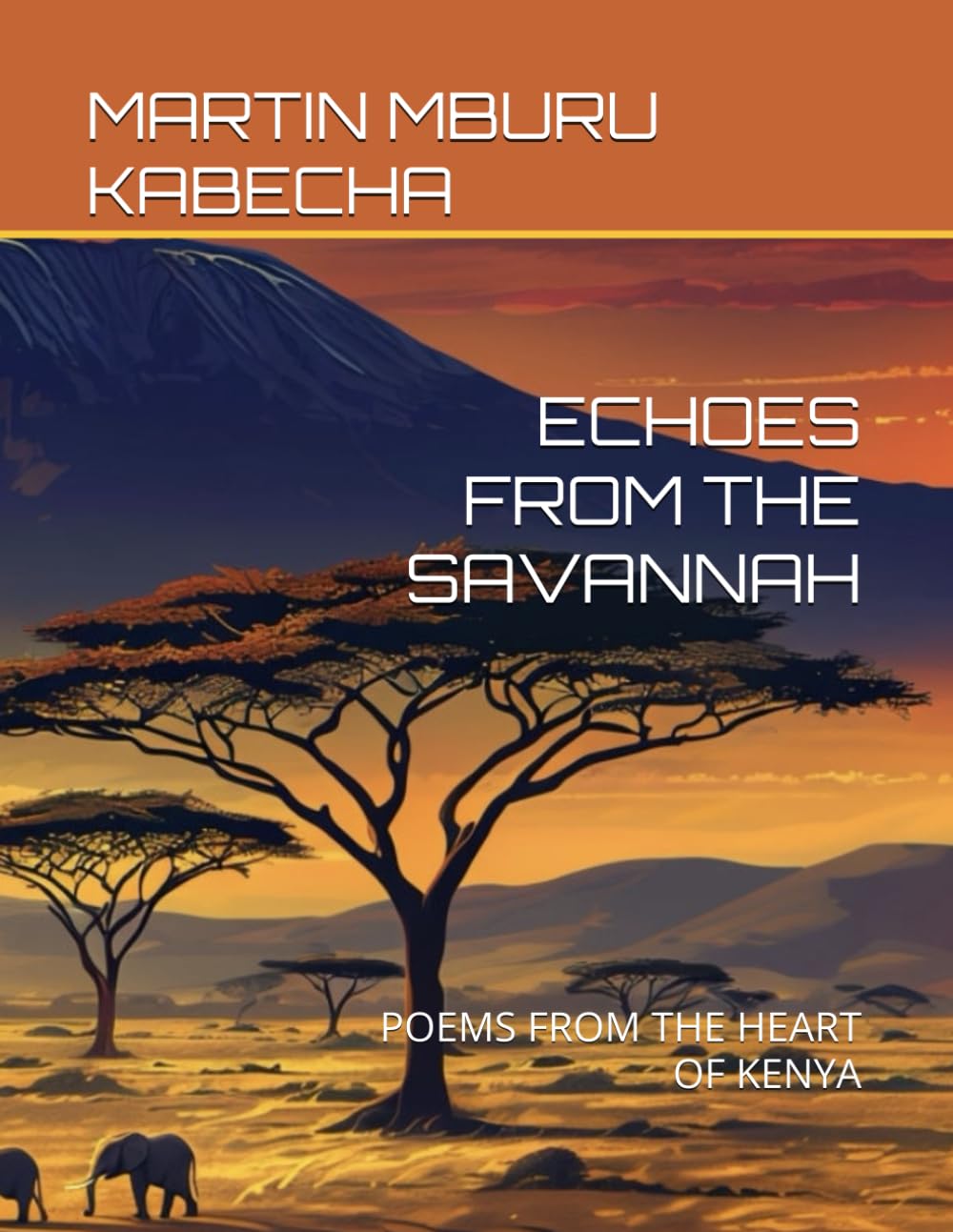 ECHOES FROM THE SAVANNAH: POEMS FROM THE HEART OF KENYA
