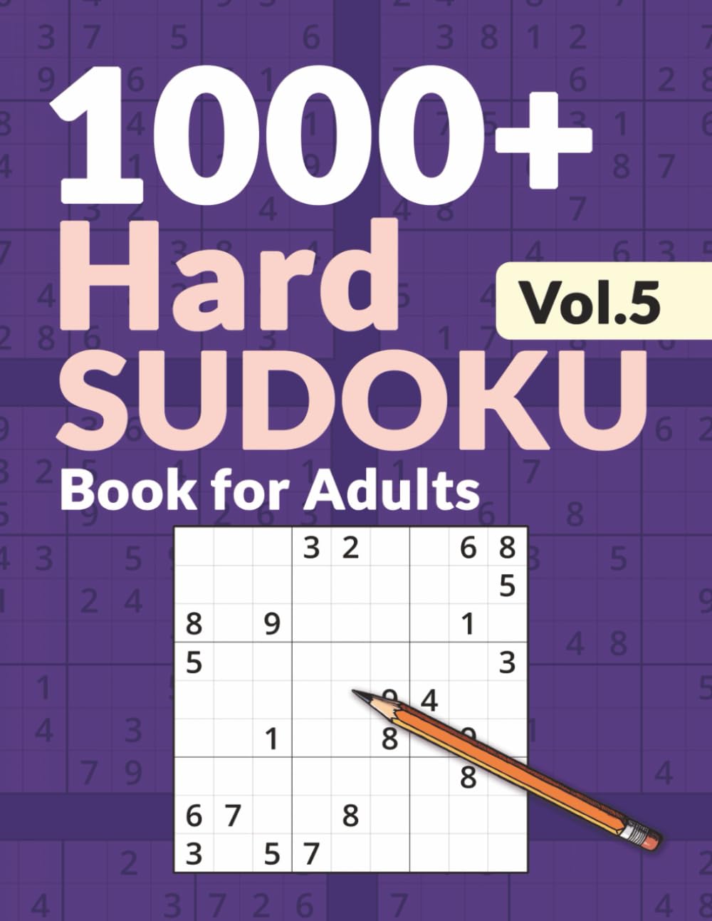Hard Sudoku Book for Adults Vol. 5: 1000+ Master Sudoku Puzzles for Advanced Problem Solvers