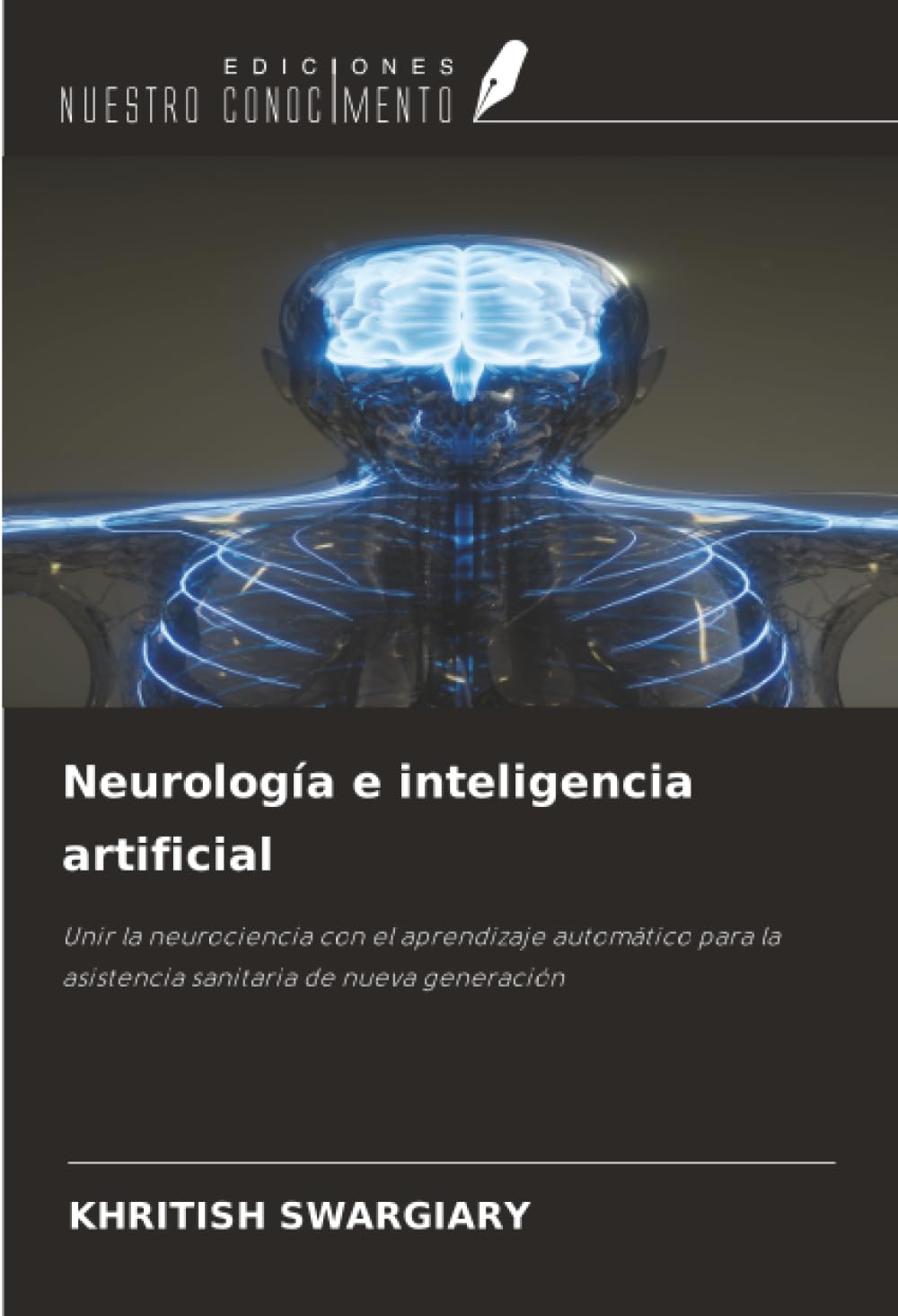 Neurología e inteligencia artificial: Unir la neurociencia con el aprendizaje automático para la asistencia sanitaria de nueva generación