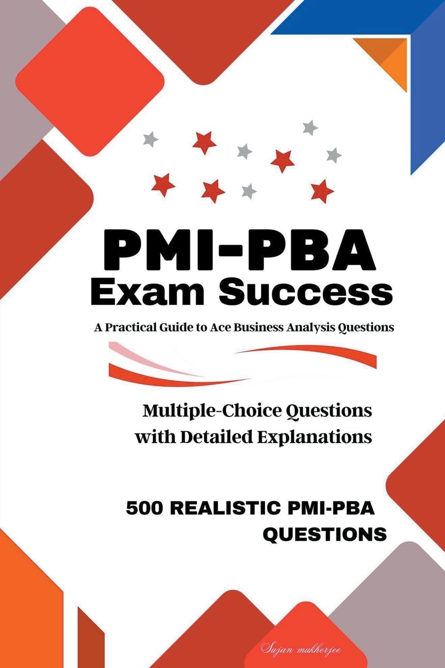 PMI-PBA Exam Success: A Practical Guide to Ace Business Analysis Questions