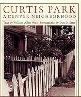 Curtis Park, A Denver Neighborhood 0870810774 Book Cover