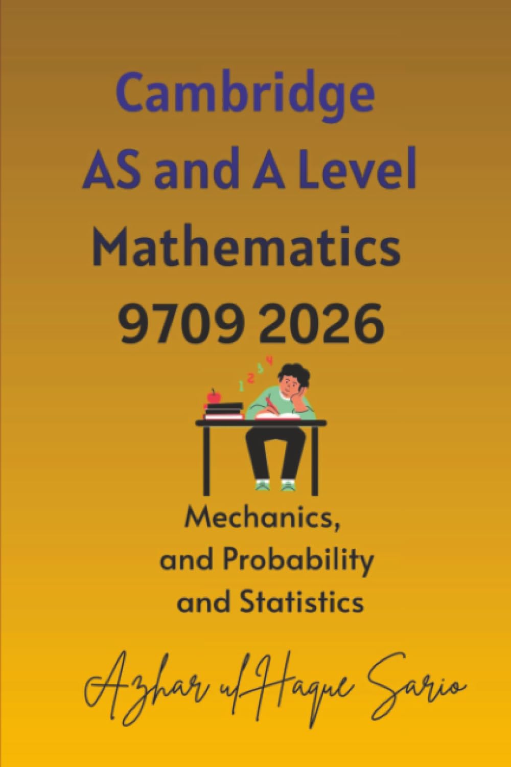 Cambridge AS and A Level Mathematics 9709 2026: Mechanics, and Probability and Statistics (Cambridge A Level Courses)