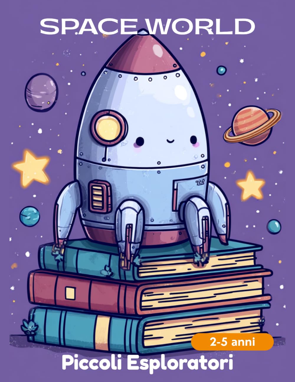 Space World: Spazio, Razzi, Pianeti da colorare per bambini 2-5 anni (Piccoli Esploratori)