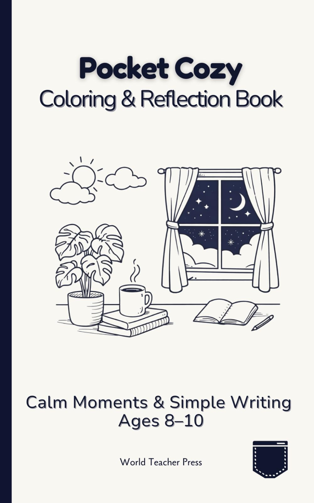 Pocket Cozy Coloring Book for Kids Ages 8–10: Calm Moments & Simple Writing (Pocket Cozy Collection)