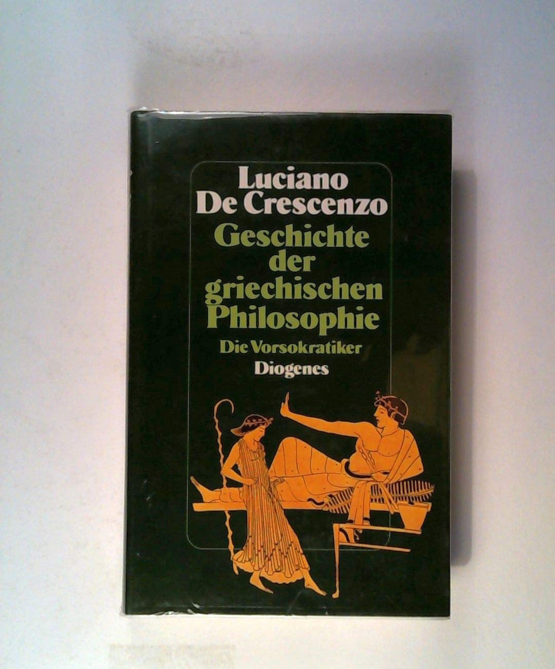 Geschichte der griechischen Philosophie. Die Vorsokratiker