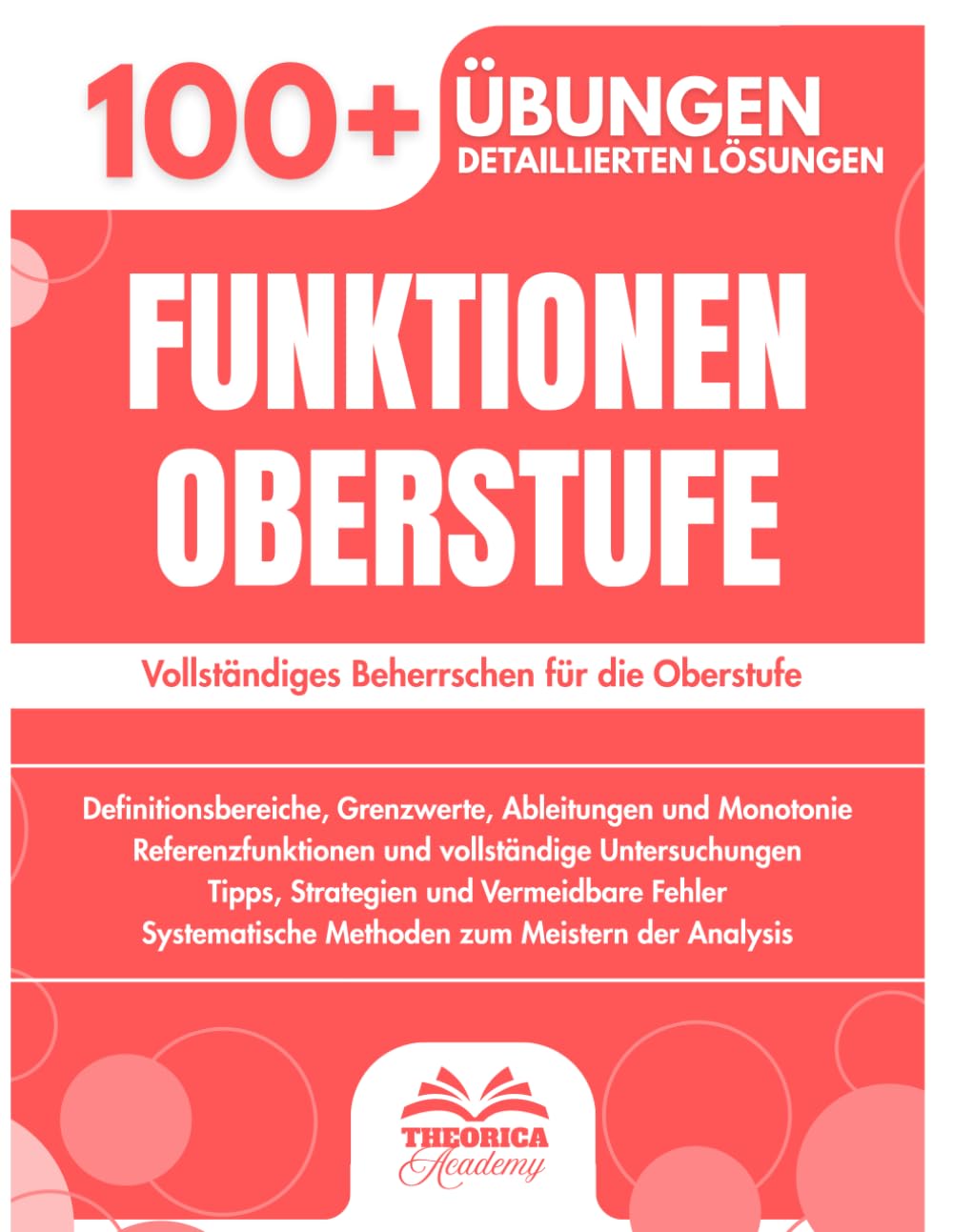 Funktionen oberstufe: 100+ Übungen mit ausführlichen Lösungen zum Meistern der Analysis