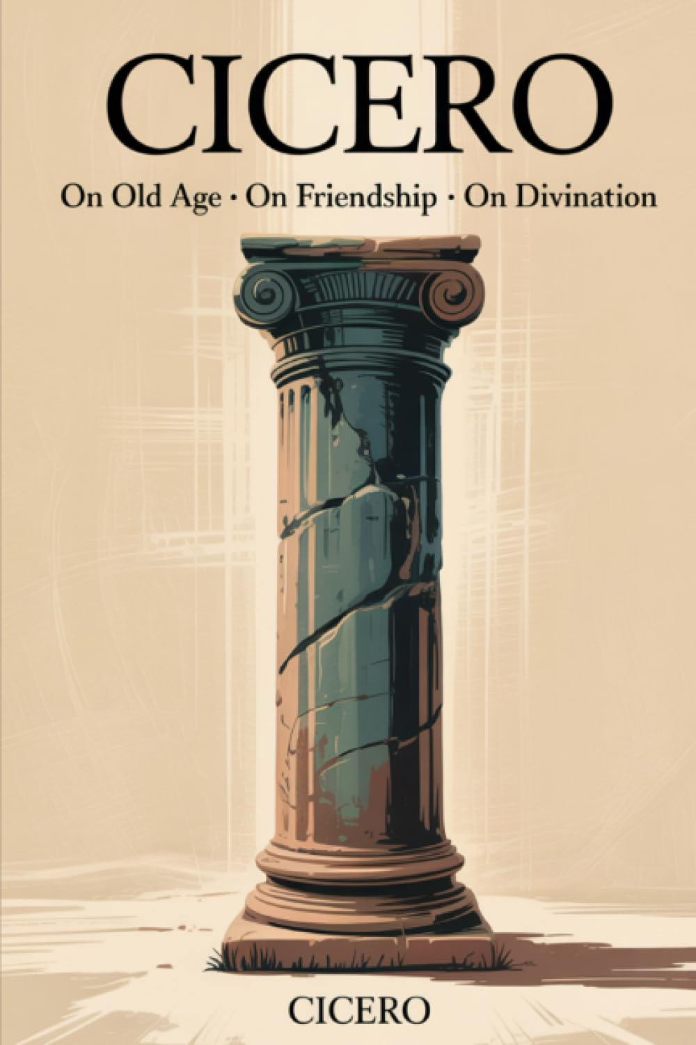 Cicero: On Old Age On Friendship On Divination