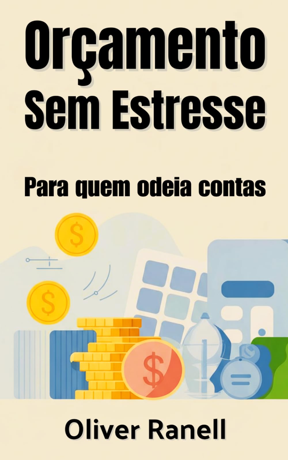 Orçamento Sem Estresse: Para quem odeia contas