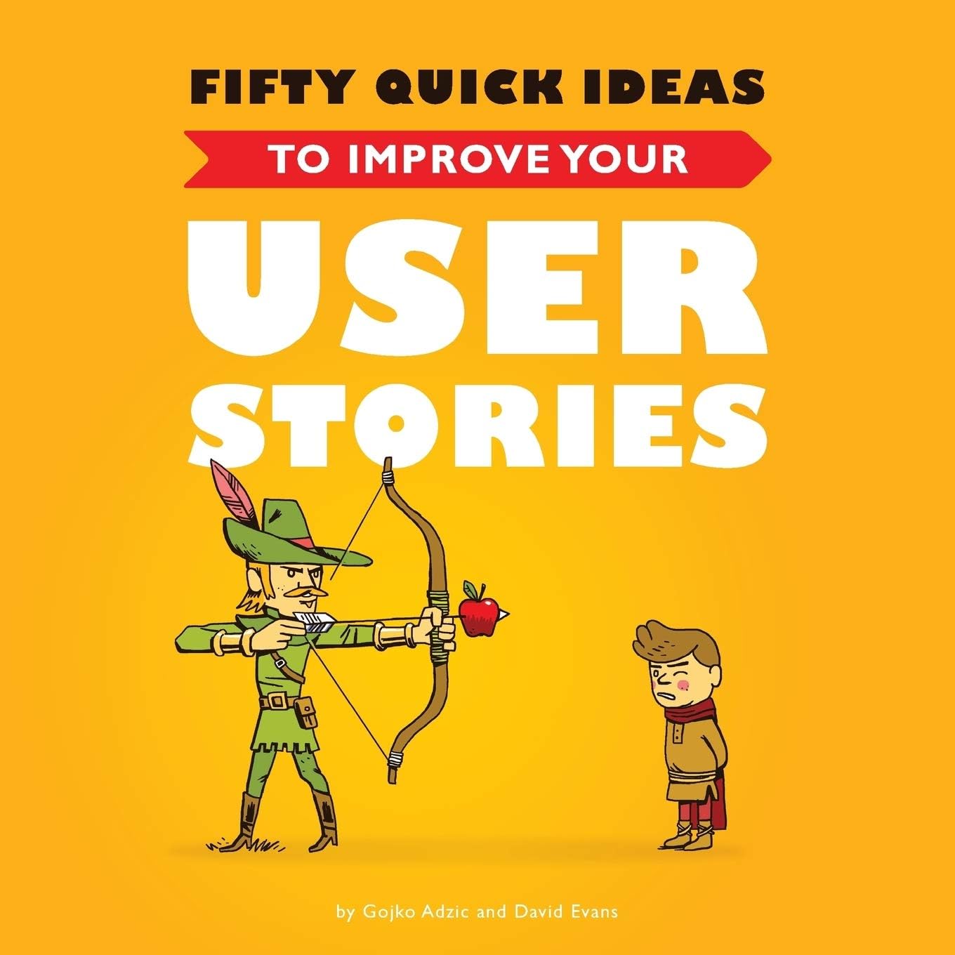 Fifty Quick Ideas to Improve Your User Stories Paperback – Illustrated, October 15, 2014