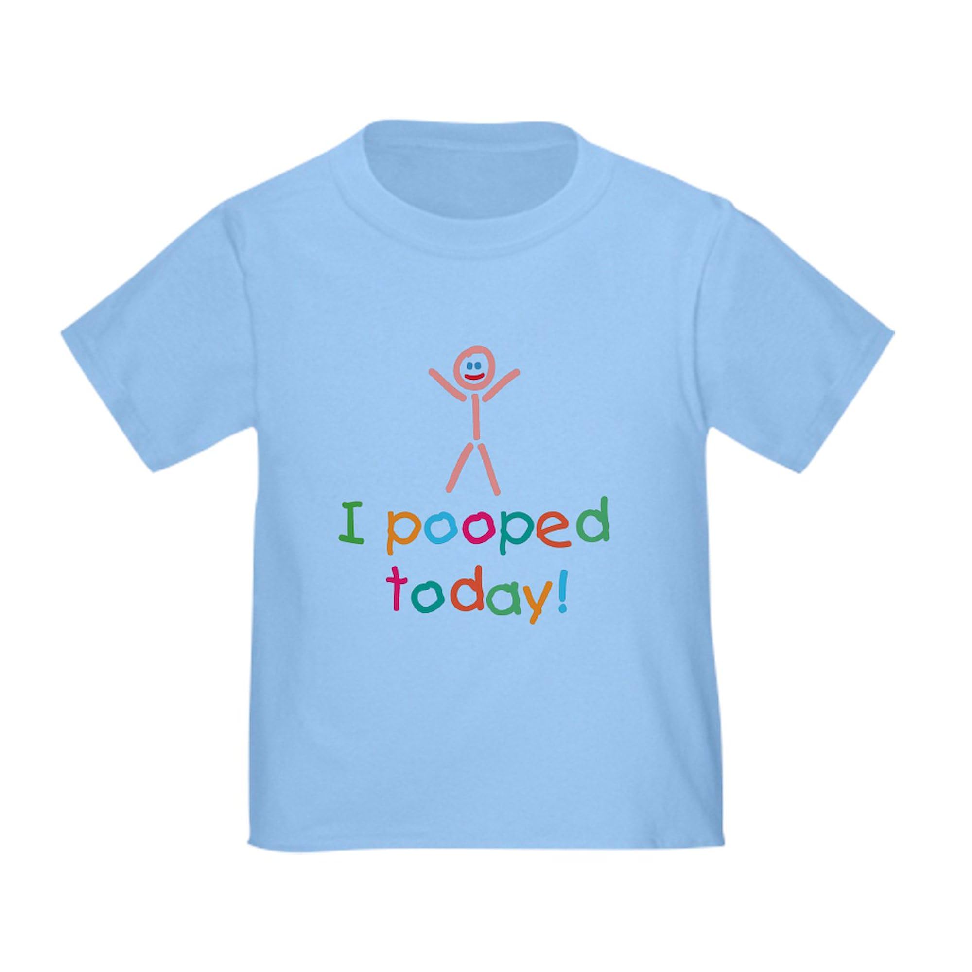 CafePress I Pooped Today Fun Toddler T Shirt Toddler Graphic Tee, 100% Cotton Baby Blue