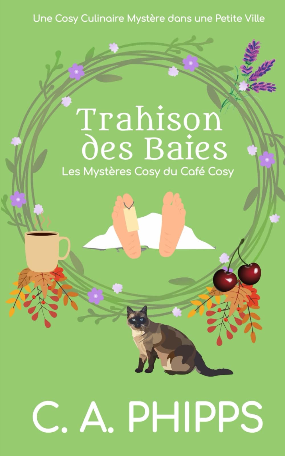 Trahison des Baies: Une Cosy Culinaire Mystère dans une Petite Ville (Les Mystères Cosy du Café Cosy)