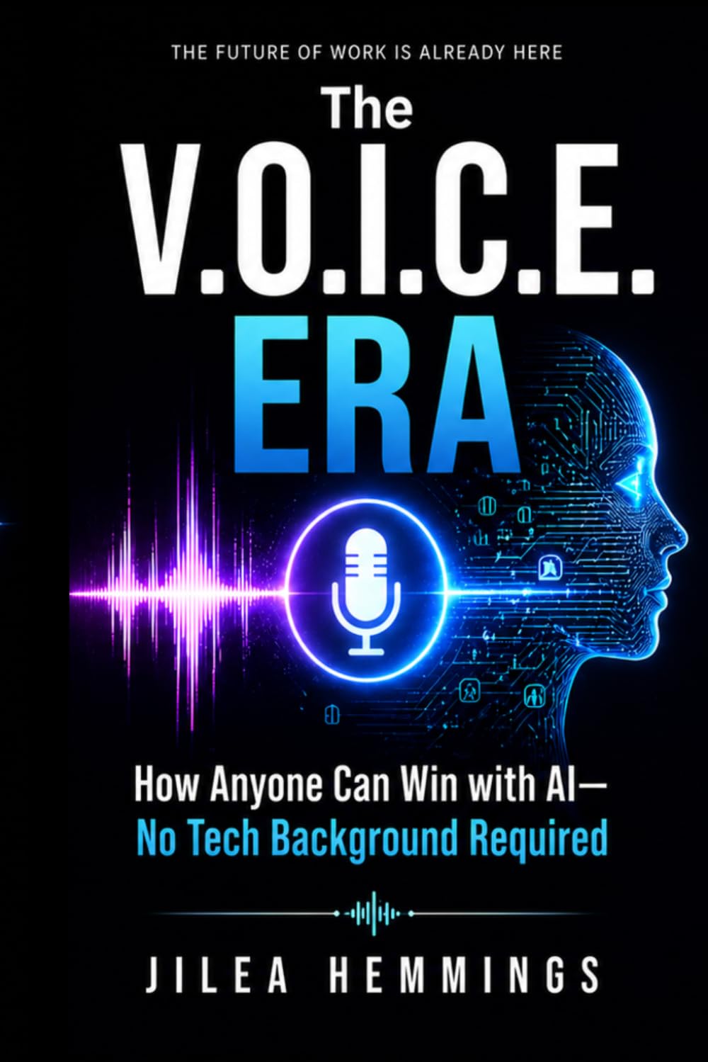 The V.O.I.C.E. Era: How Anyone Can Win with AI—No Tech Background Required
