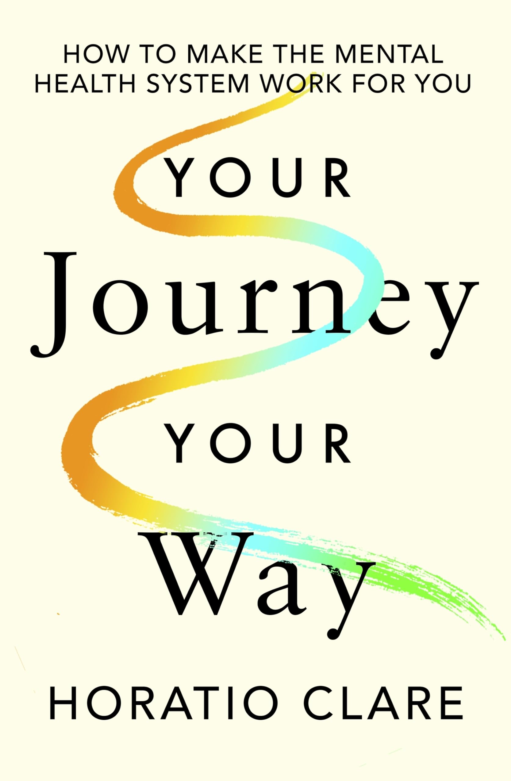 The Your Journey, Your Way: How to Make the Mental Health System Work For You