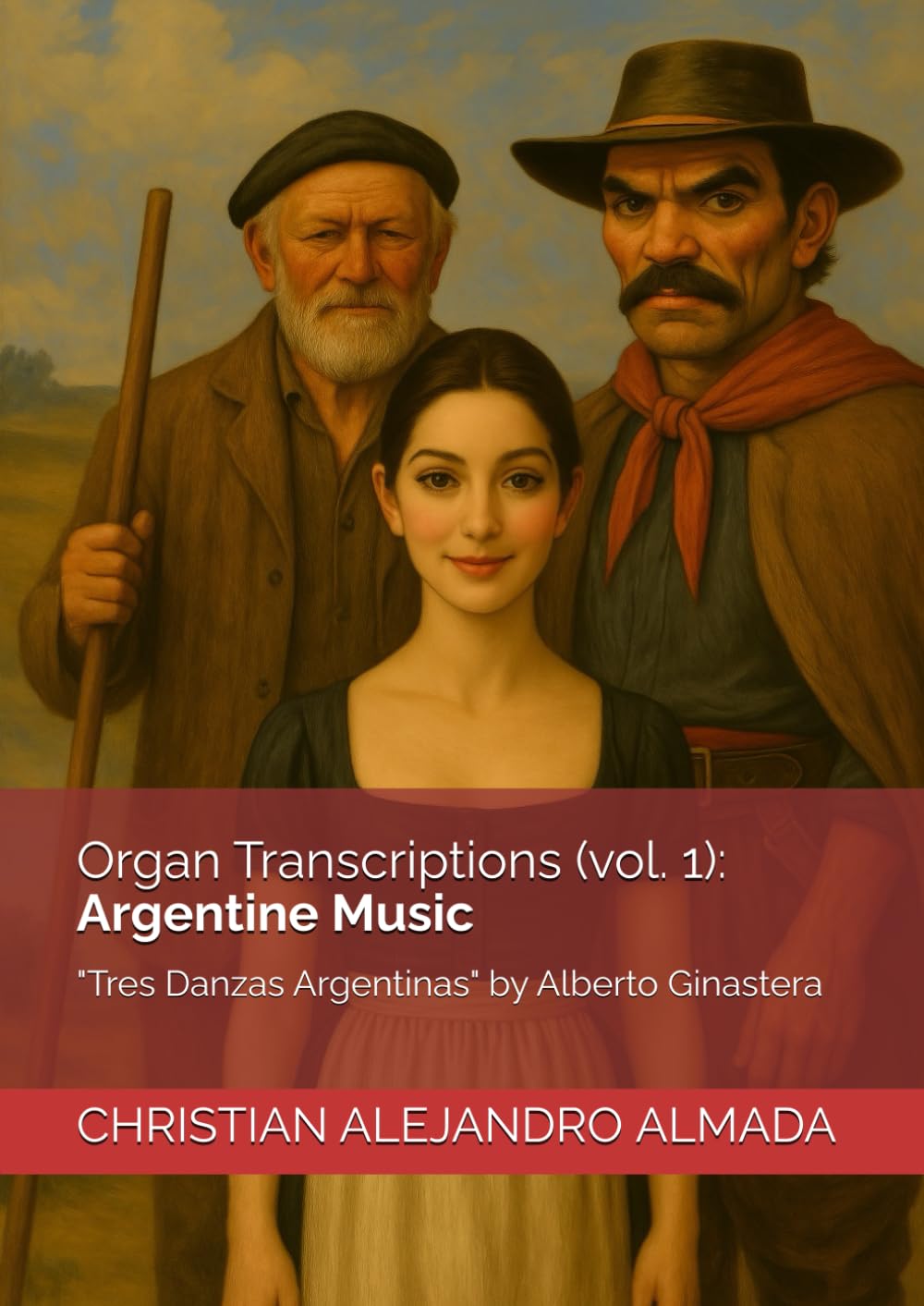 Organ Transcriptions (vol1): Argentine Music: Alberto Ginastera
