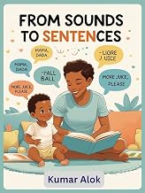 From Sounds to Sentences: A Step-by-Step Guide to Help Toddlers Talk in Longer Phrases