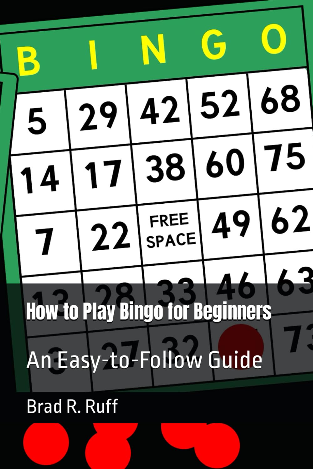 How to Play Bingo for Beginners: An Easy-to-Follow Guide (Easy-to-Follow Guides)