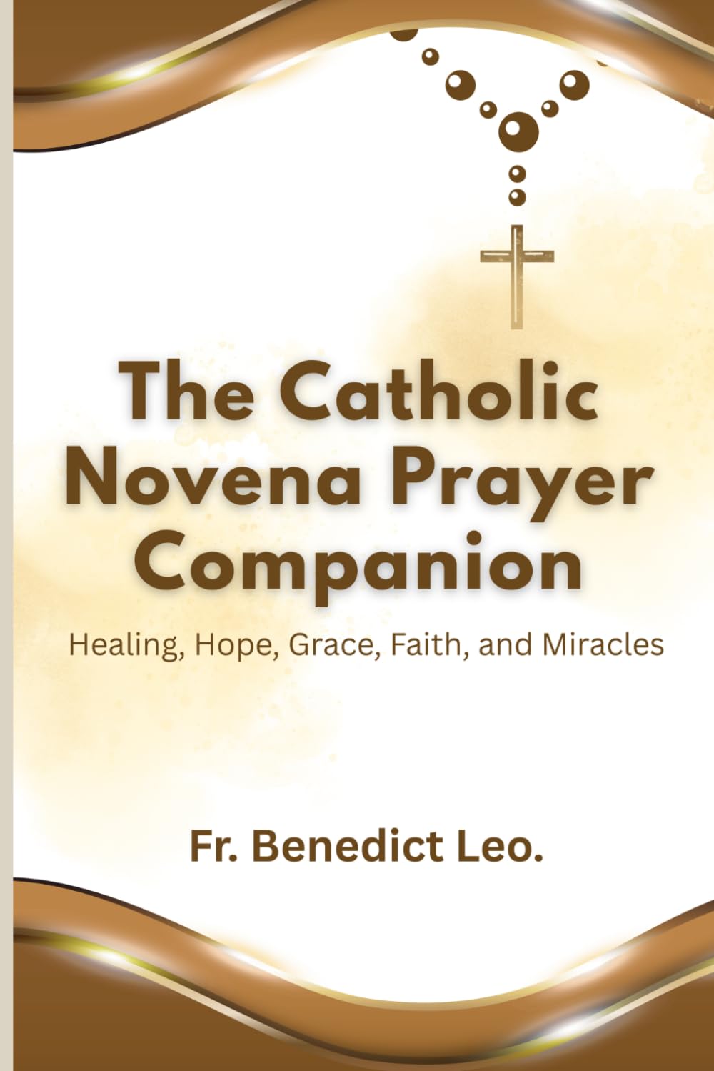 The Catholic Novena Prayer Companion: Healing, Hope, Grace, Faith, and Miracles