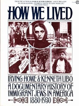 Paperback How We Lived: A Documentary History of Immigrant Jews in America 1880-1930 (A Plume book) Book