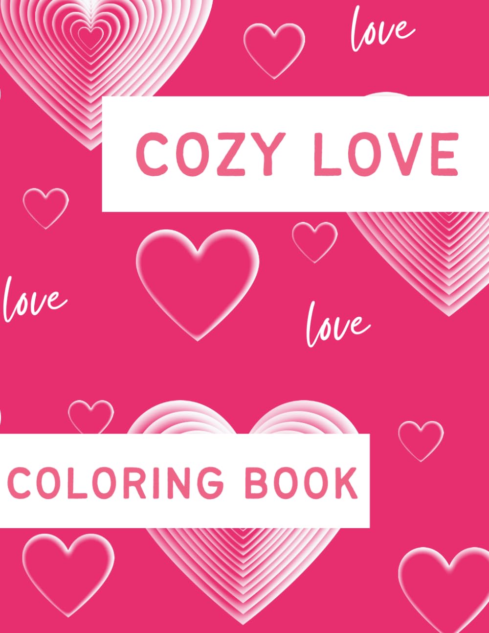 Cute & Cozy Love Valentine Coloring Book: Relaxing Romantic Designs for Adults | Hearts, Couples, Love Moments & Cozy Scenes