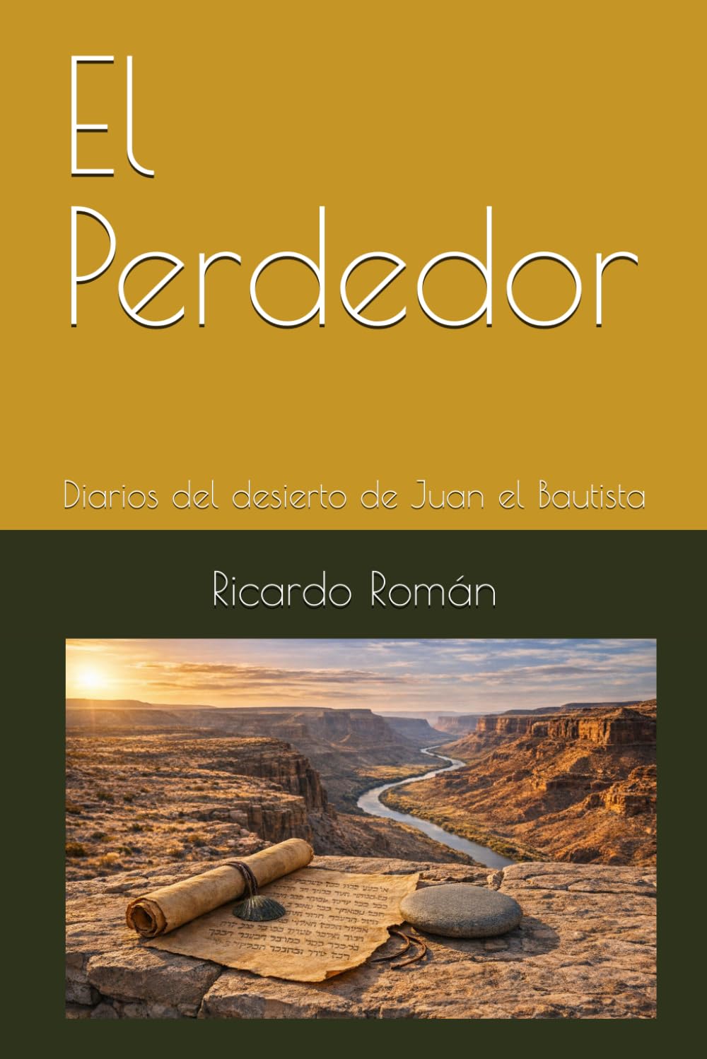 El Perdedor: Diarios del desierto de Juan el Bautista